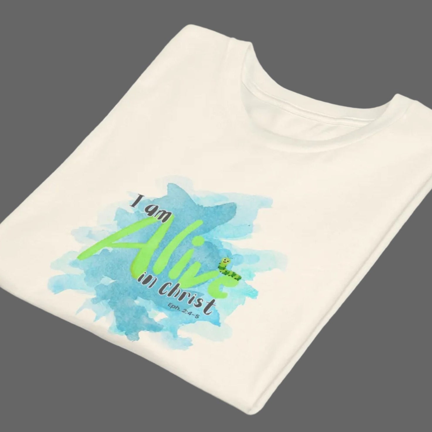 Natural t-shirt with a graphic design 'I am Alive in Christ, Eph. 2:4-5'